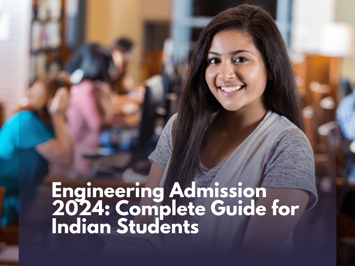Engineering Admission 2024: Complete Guide for Indian Students